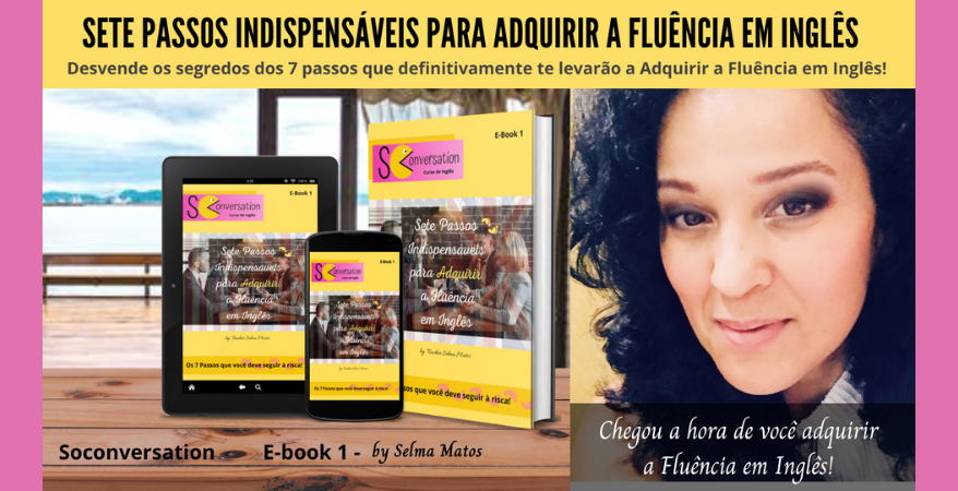 E-book 1 - Sete Passos Indispensáveis para Adquirir a Fluência em Inglês